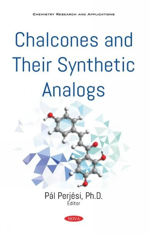 Chalcones and Their Synthetic Analogs (Chemistry Research and Applications)