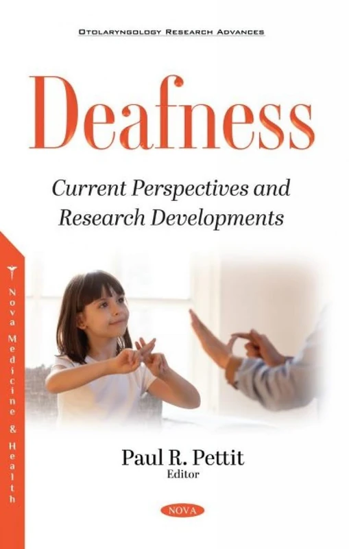 Deafness: Current Perspectives and Research Developments (Otolaryngology Research Advances)