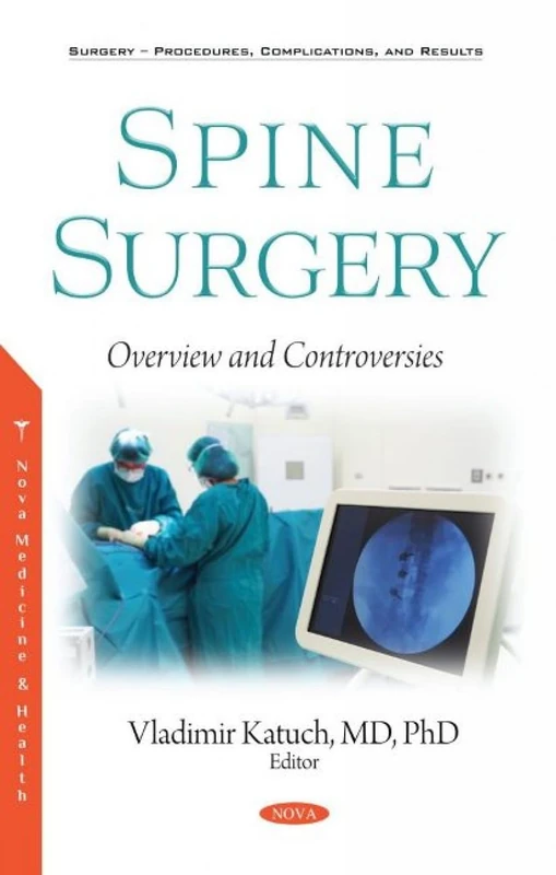 Spine Surgery: Overview and Controversies (Surgery - Procedures, Complications, and Results)