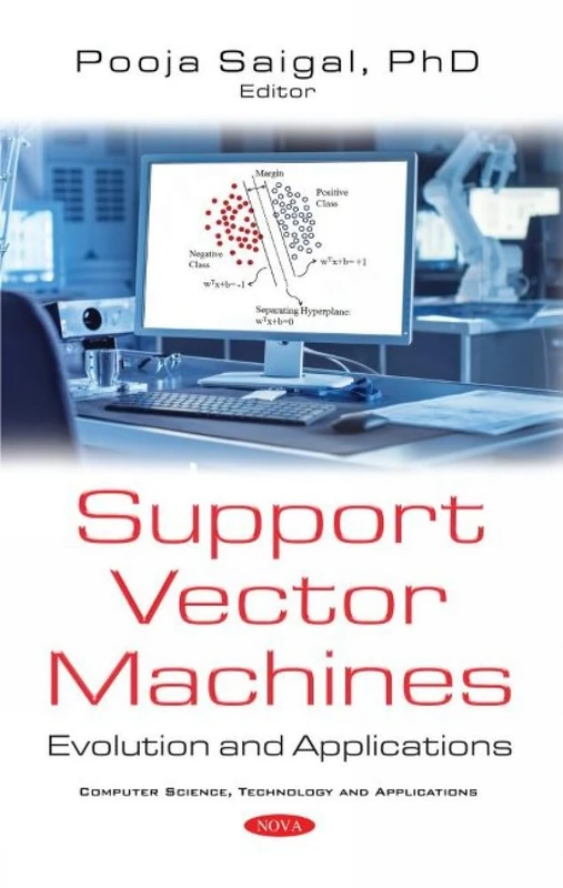 Support-Vector Machines: Evolution and Applications (Computer Science, Technology and Applications)