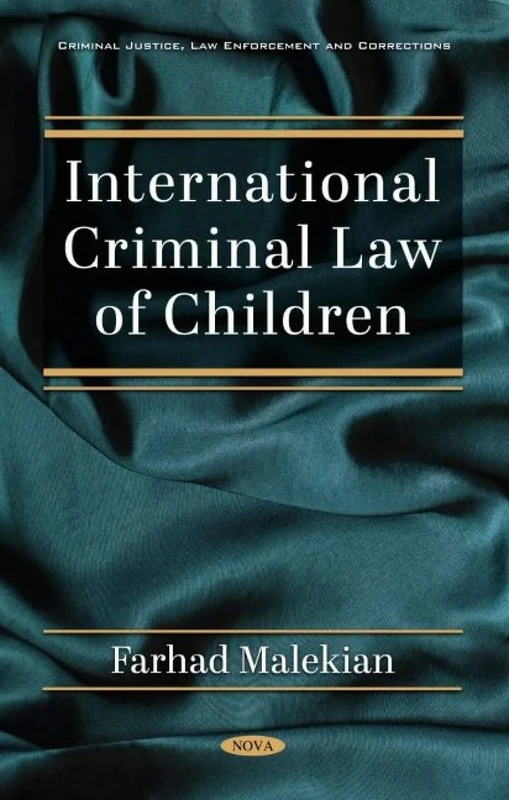 International Criminal Law of Children (Criminal Justice, Law Enforcement and Corrections)