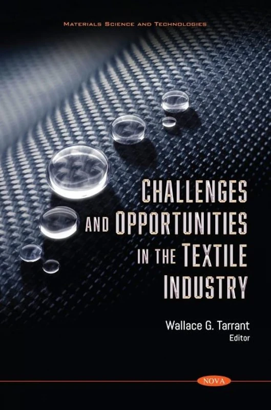 Challenges and Opportunities in the Textile Industry (Materials Science and Technologies)
