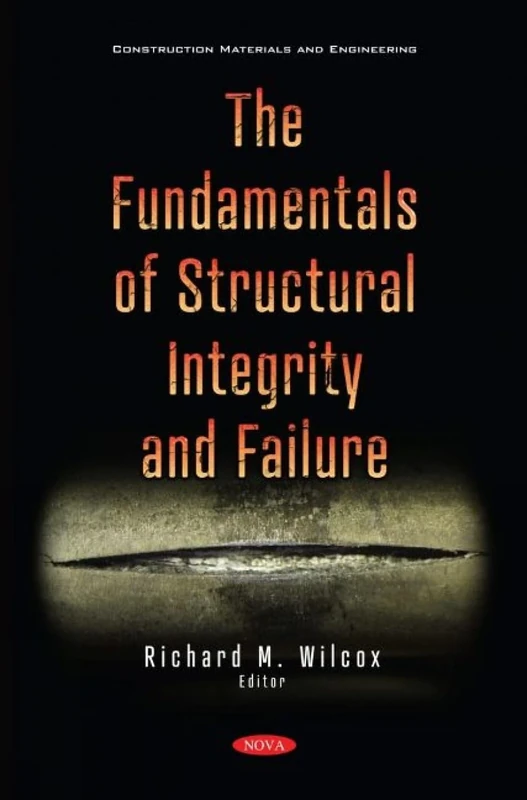 The Fundamentals of Structural Integrity and Failure (Construction Materials and Engineering)