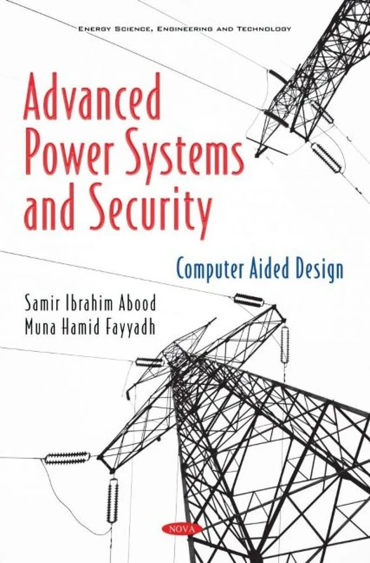Advanced Power Systems and Security: Computer Aided Design (Energy Science, Engineering and Technology)