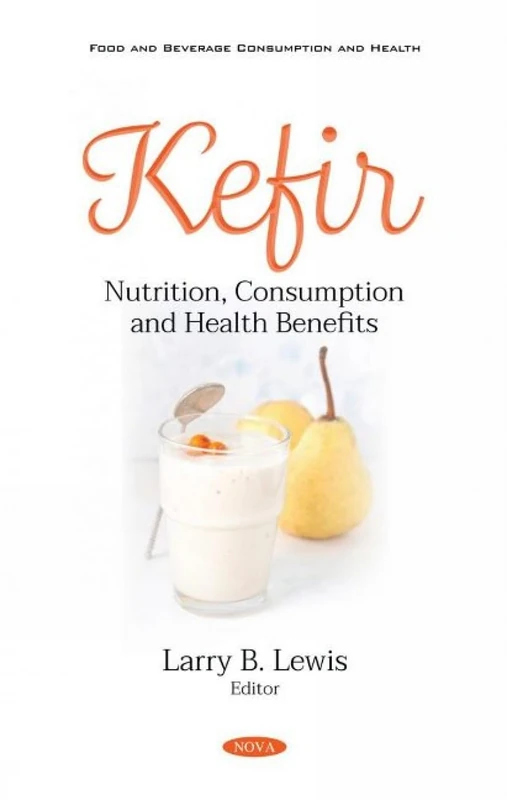 Kefir: Nutrition, Consumption and Health Benefits (Food and Beverage Consumption and Health) - Image 1