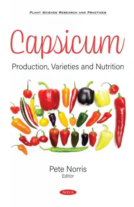 Capsicum: Production, Varieties and Nutrition (Plant Science Research and Practices)