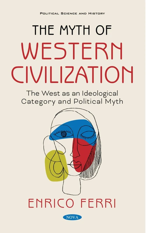 The Myth of the West (Political Science and History): The West as an Ideological Category and a Political Myth