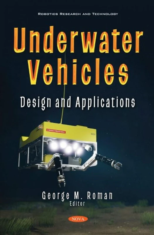 Underwater Vehicles: Design and Applications (Robotics Research and Technology)