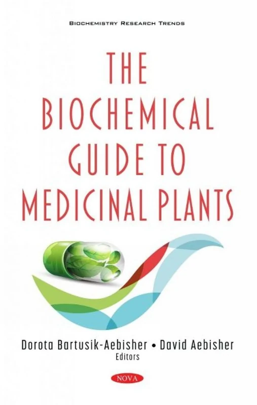 The Biochemical Guide to Medicinal Plants (Biochemistry Research Trends)