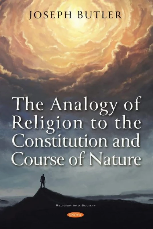 The Analogy of Religion to the Constitution and Course of Nature (Religion and Society)