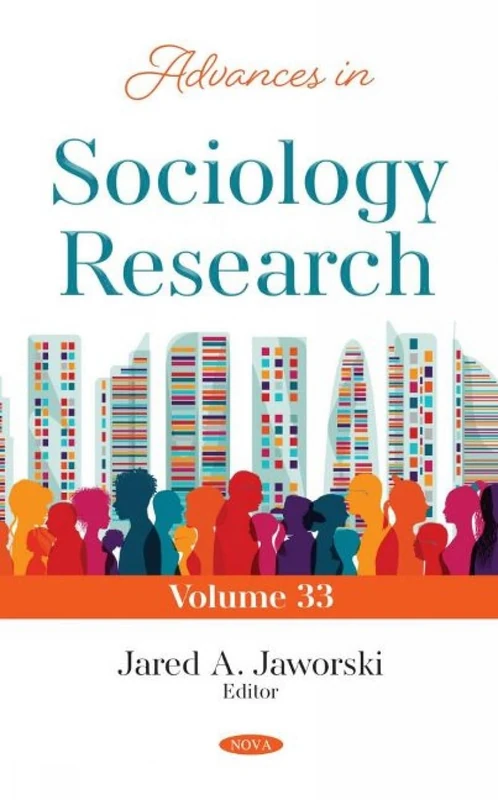 Advances in Sociology Research. Volume 33 (Advances in Sociology Research)