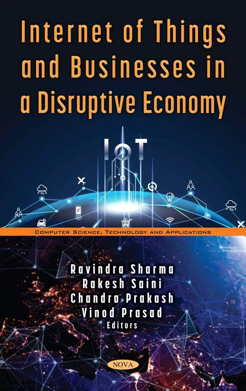 Internet of Things and Businesses in a Disruptive Economy (Computer Science, Technology and Applications)
