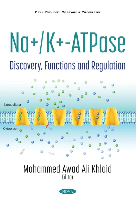 Na+K+-ATPase: Discovery, Functions and Regulation (Cell Biology Research Progress)