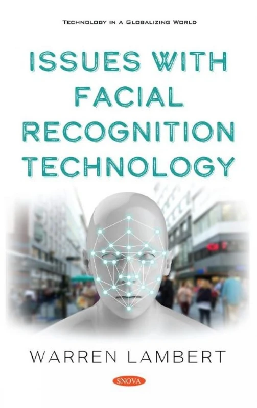 Issues with Facial Recognition Technology (Technology in a Globalizing World)