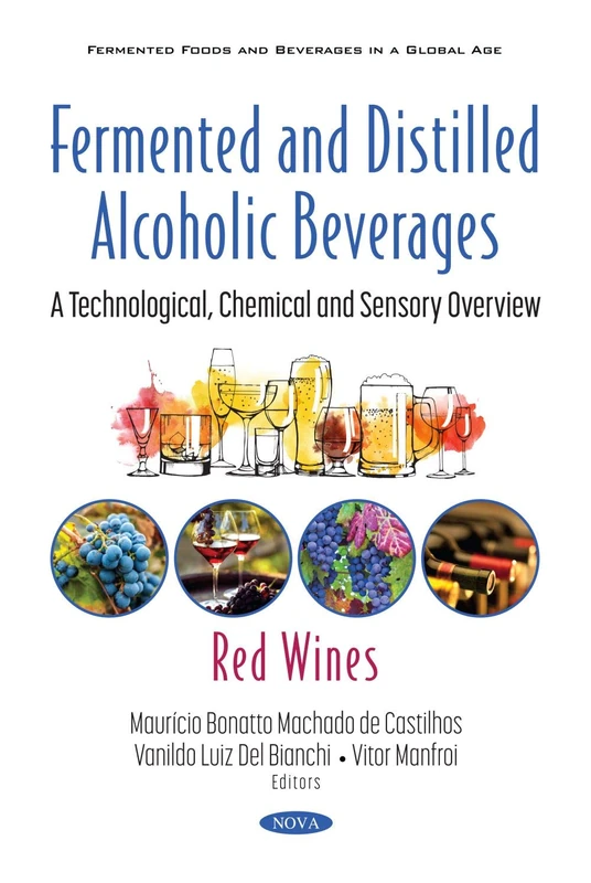 Fermented and Distilled Alcoholic Beverages: A Technological, Chemical and Sensory Overview. Red Wines (Fermented Foods and Beverages in a Global Age)