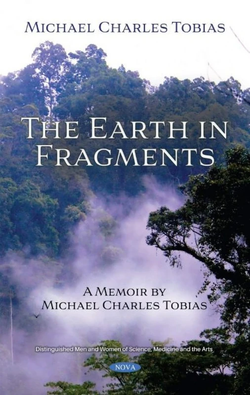 The Earth in Fragments: A Memoir by Michael Charles Tobias (Distinguished Men and Women of Science, Medicine and the Arts) - Image 1