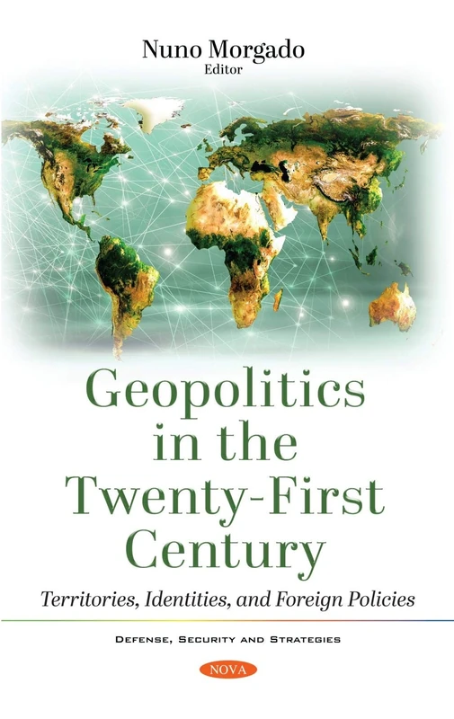 Geopolitics in the Twenty-First Century: Territories, Identities, and Foreign Policies (Defense, Security and Strategies)