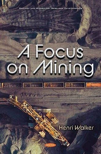 A Focus on Mining (Geology and Mineralogy Research Developments)