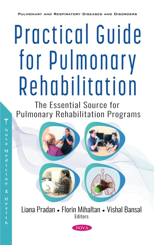 Practical Guide for Pulmonary Rehabilitation: The Essential Source for Pulmonary Rehabilitation Programs (Pulmonary and Respiratory Diseases and Disorders)