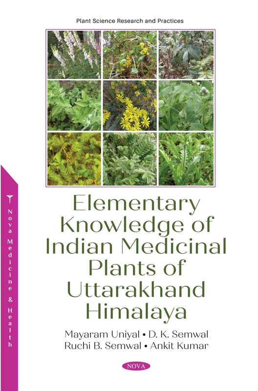 Elementary Knowledge of Indian Medicinal Plants of Uttarakhand Himalaya (Plant Science Research and Practices)