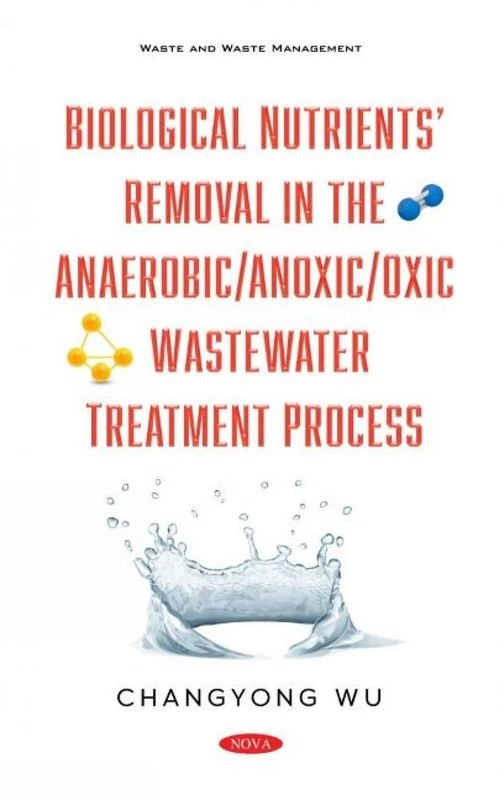 Biological Nutrients' Removal in the Anaerobic/Anoxic/Oxic Wastewater Treatment Process (Waste and Waste Management)