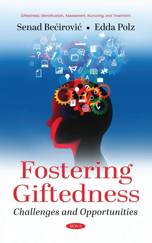 Fostering Giftedness: Challenges and Opportunities (Giftedness: Identification, Assessment, Nurturing, and Treatment)