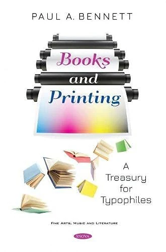 Books and Printing: A Treasury for Typophiles (Fine Arts, Music and Literature)