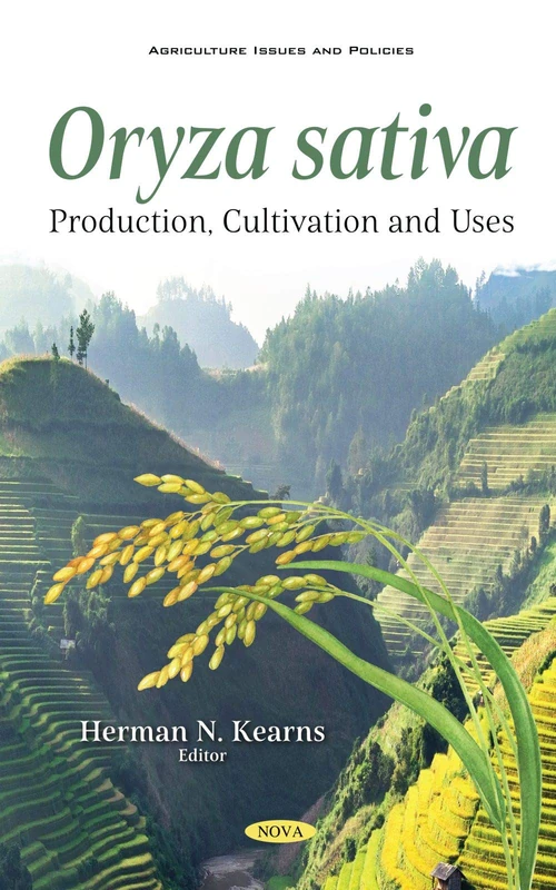 Oryza sativa: Production, Cultivation and Uses (Agriculture Issues and Policies)