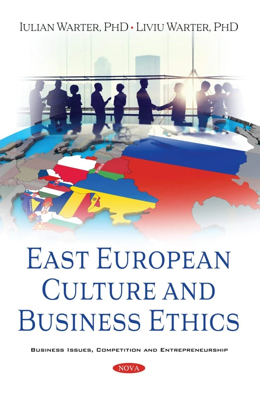 East European Culture and Business Ethics (Business Issues, Competition and Entrepreneurship)