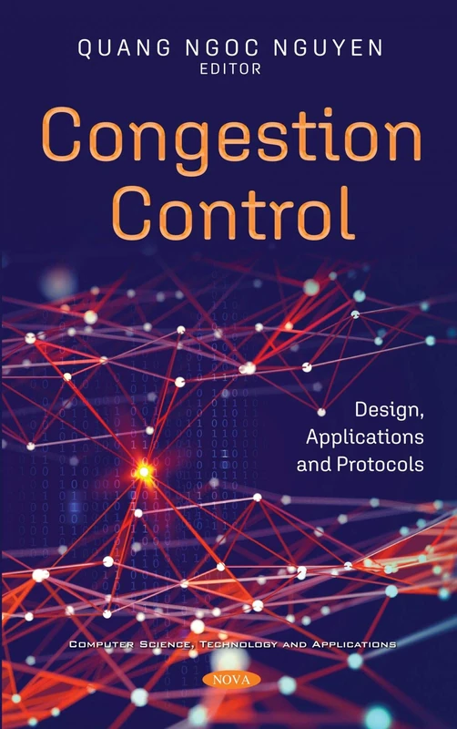 Congestion Control: Design, Applications and Protocols (Computer Science, Technology and Applications)