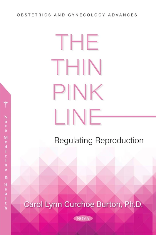The Thin Pink Line: Regulating Reproduction (Obstetrics and Gynecology Advances)