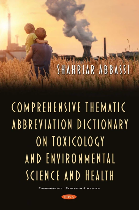 Comprehensive Thematic Abbreviation Dictionary on Toxicology and Environmental Science and Health (Environmental Research Advances)