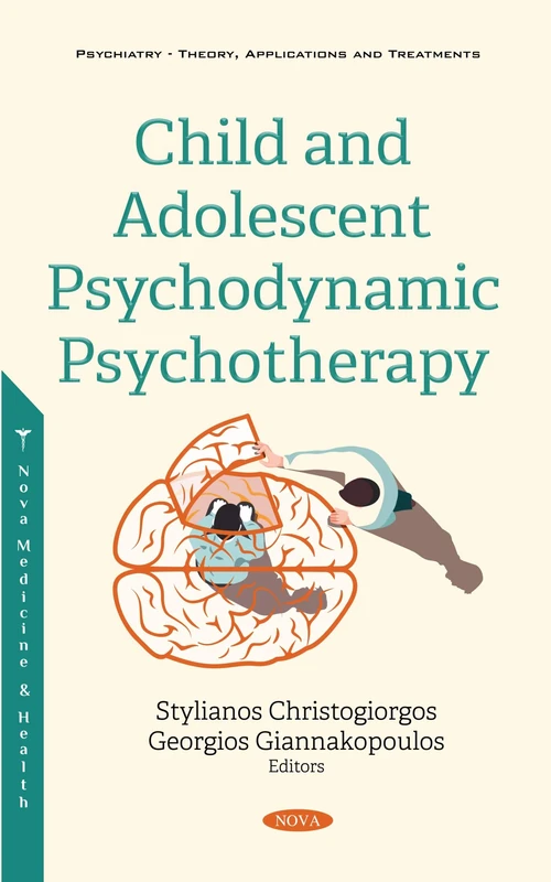 Child and Adolescent Psychodynamic Psychotherapy (Psychiatry - Theory, Applications and Treatments)