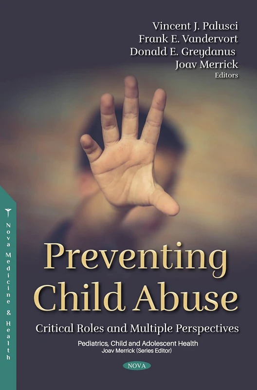 Preventing Child Abuse: Critical Roles and Multiple Perspectives (Pediatrics, Child and Adolescent Health)