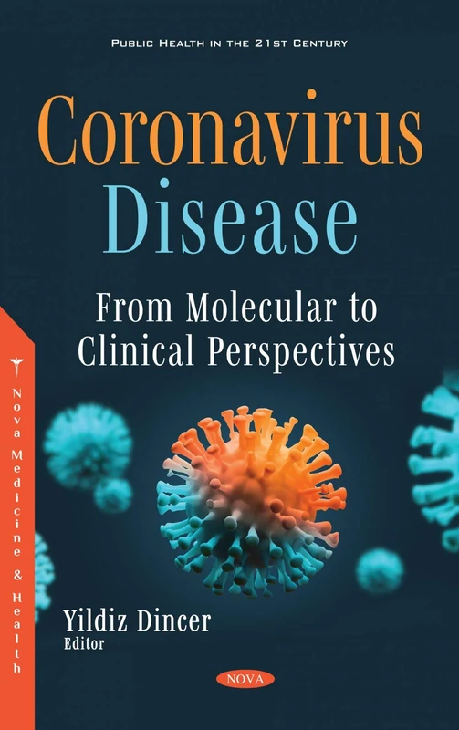 Coronavirus Disease: From Molecular to Clinical Perspectives (Public Health in the 21st Century)