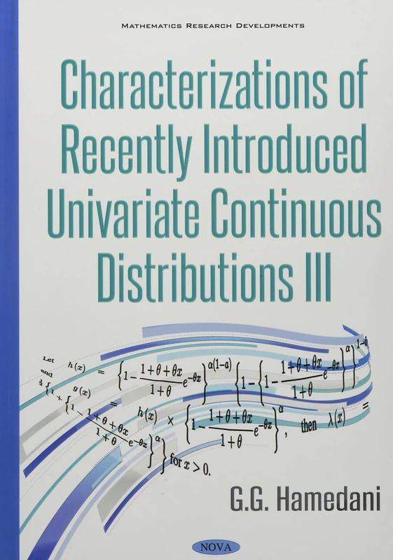 Characterizations of Recently Introduced Continuous Distributions III (Mathematics Research Developments)