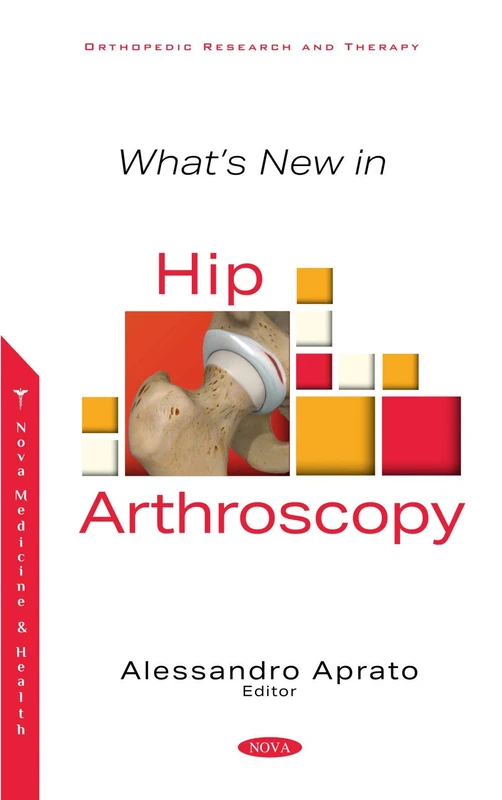 What's New in Hip Arthroscopy (Orthopedic Research and Therapy)