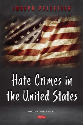 Hate Crimes in the United States (Safety and Risk in Society)