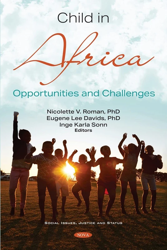 Children in Africa: Opportunities and Challenges (Social Issues, Justice and Status)