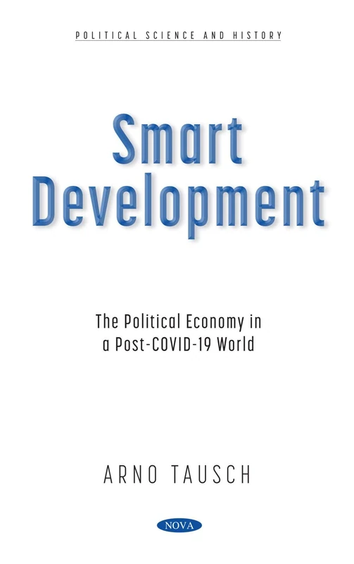 Smart Development: The Political Economy in a Post-COVID-19 World (Political Science and History)