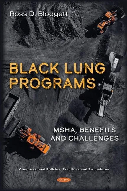Black Lung Programs: MSHA, Benefits and Challenges (Congressional Policies, Practices and Procedures)