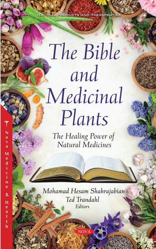 The Bible and Medicinal Plants: The Healing Power of Natural Medicines (Natural Products and Therapeutics)