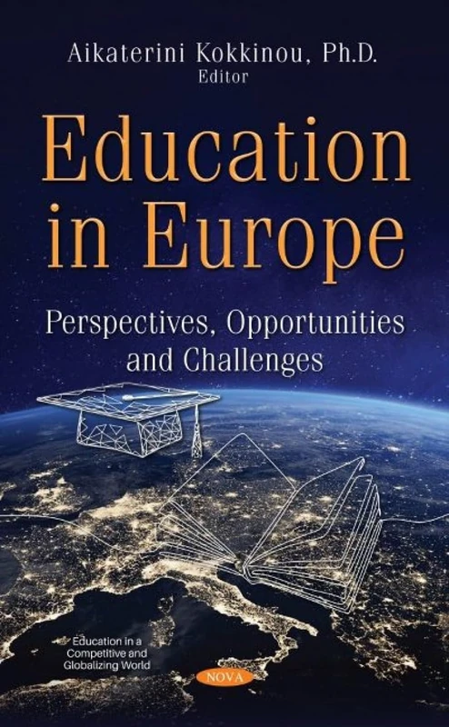 Education in Europe: Perspectives, Opportunities and Challenges (Education in a Competitive and Globalizing World)
