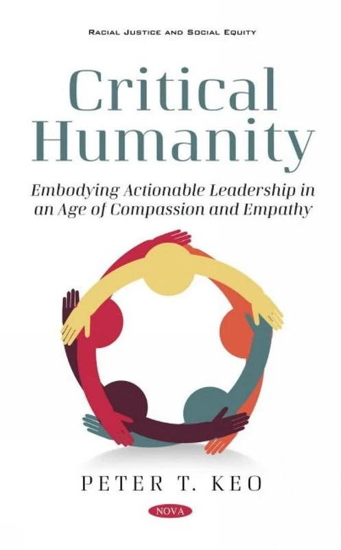 Critical Humanity: Embodying Leadership in an Age of Compassion and Empathy (Racial Justice and Social Equity) - Image 1