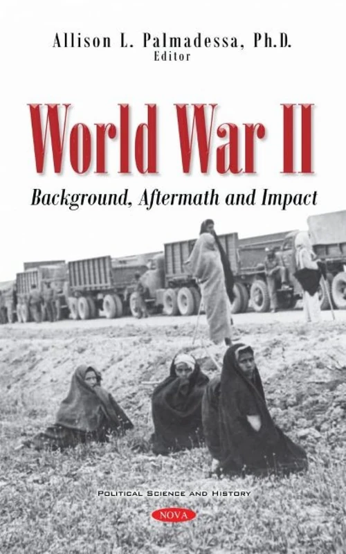 World War II: Background, Aftermath and Impact (Political Science and History)