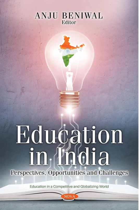 Education in India: Perspectives, Opportunities and Challenges (Education in a Competitive and Globalizing World)