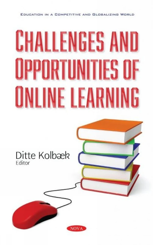 Challenges and Opportunities of Online Learning (Education in a Competitive and Globalizing World)