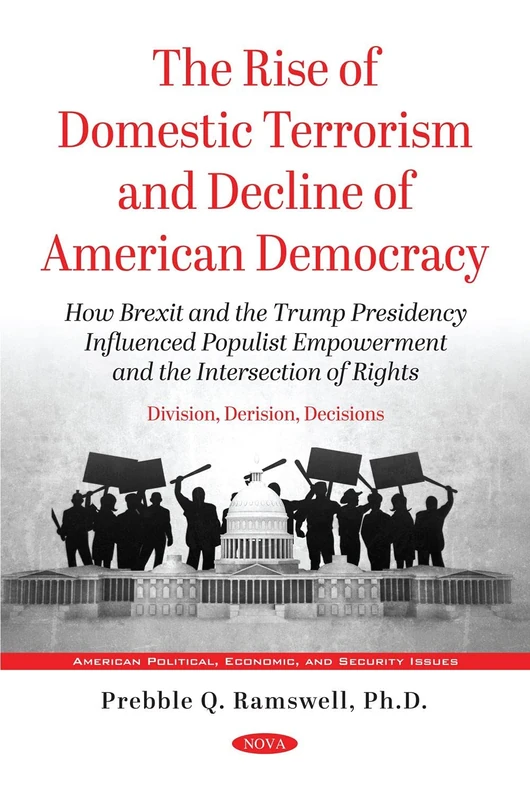 Division, Derision, Decisions: How Brexit and the Trump Presidency Influenced Populist Empowerment and the Intersection of Rights (American Political, Economic, and Security Issues) - Image 1