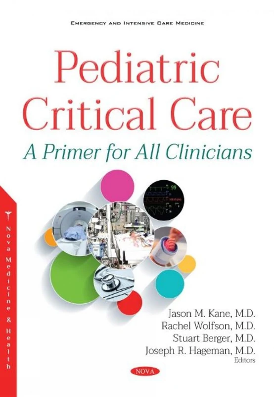 Pediatric Critical Care: A Primer for All Clinicians (Softcover Version) (Emergency and Intensive Care Medicine)