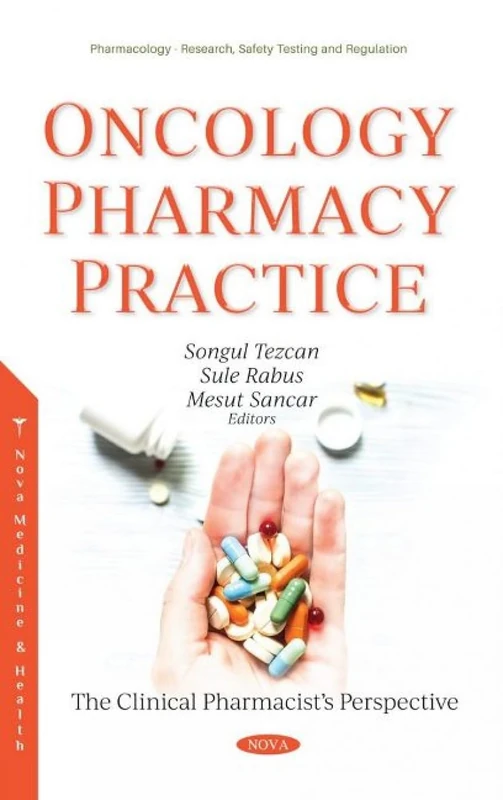 Oncology Pharmacy Practice: The Clinical Pharmacist's Perspective (Pharmacology - Research, Safety Testing and Regulation)